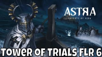 ASTRA: Knights of Veda - Tower of Trials/Floor 6