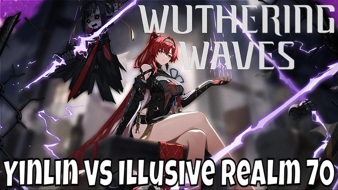 Wuthering Waves - Yinlin Vs Illusive Realm 70