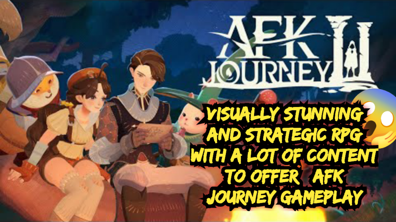Visually Stunning and Strategic RPG with a lot of Content to Offer | AFK Journey Gameplay