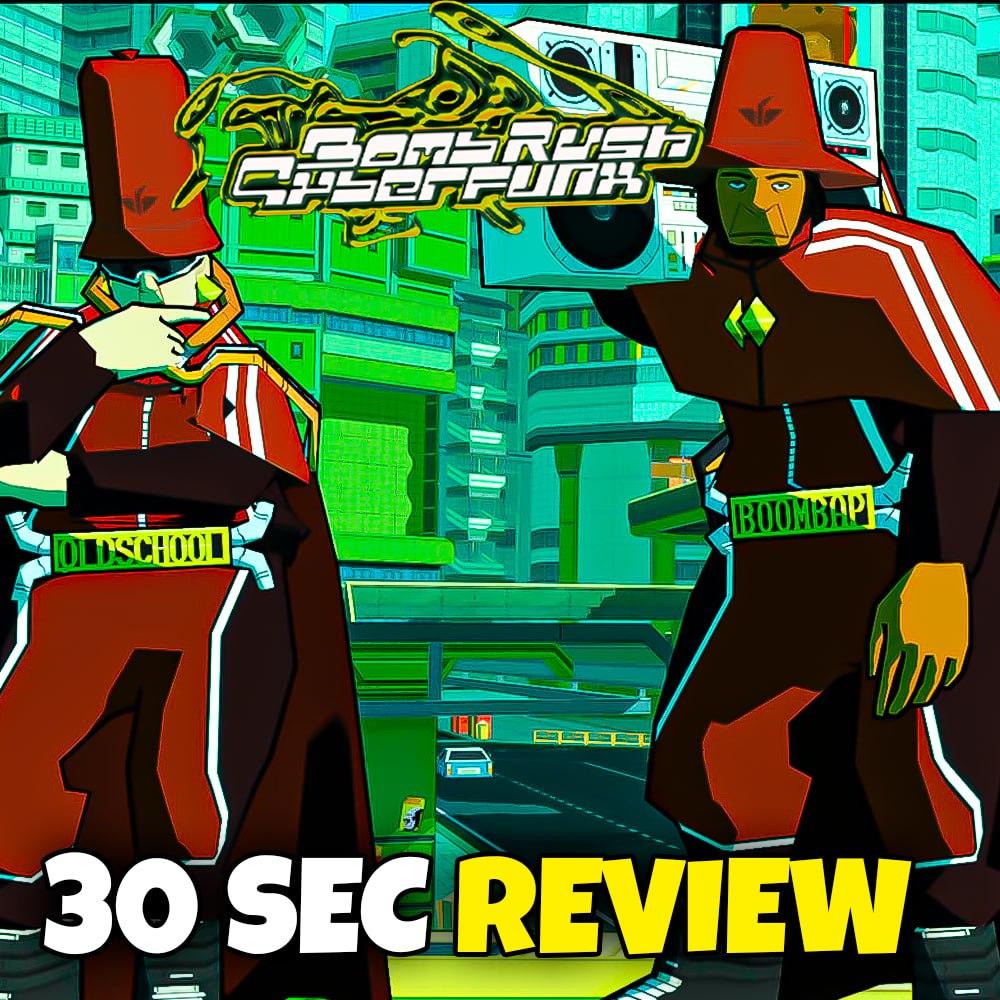 SLIDE, PAINT AND FIGHT TO GET YOUR HEAD BACK - BOMB RUSH CYBERFUNK // 30 SEC REVIEWS