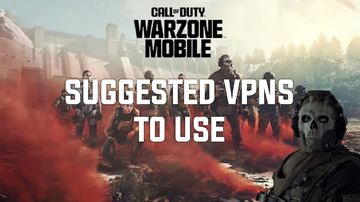 WARZONE: MOBILE SUGGESTED VPNS TO USE