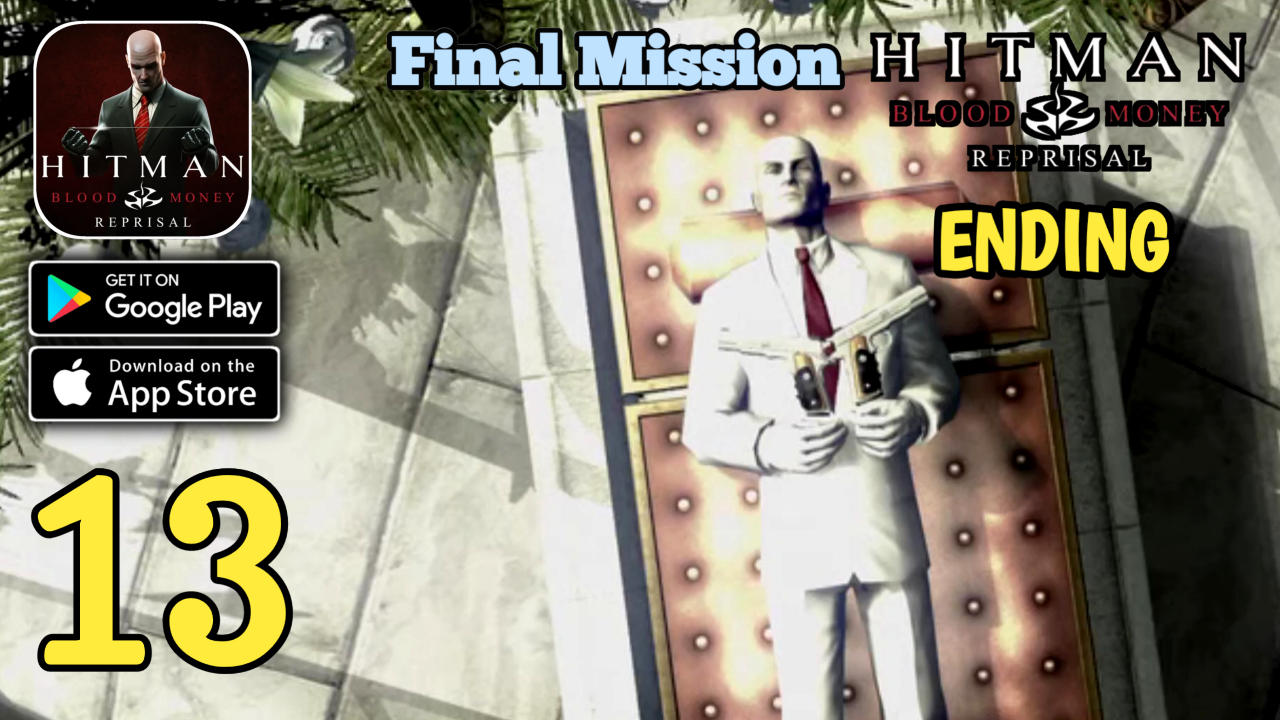 Hitman: Blood Money Reprisal - Mission 13 - Final Mission - Gameplay (Android,IOS) Part 13