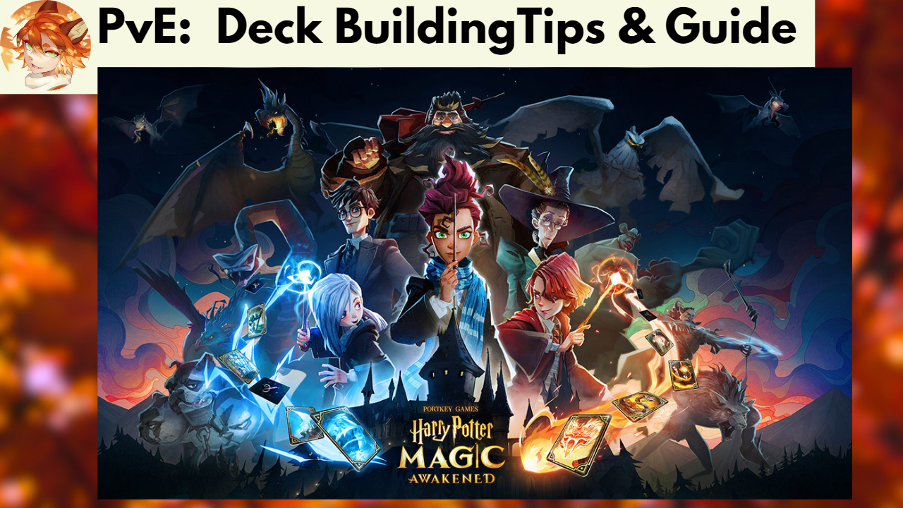 Harry Potter; Magic Awakened, PvE Tips, Guide and Deck Building