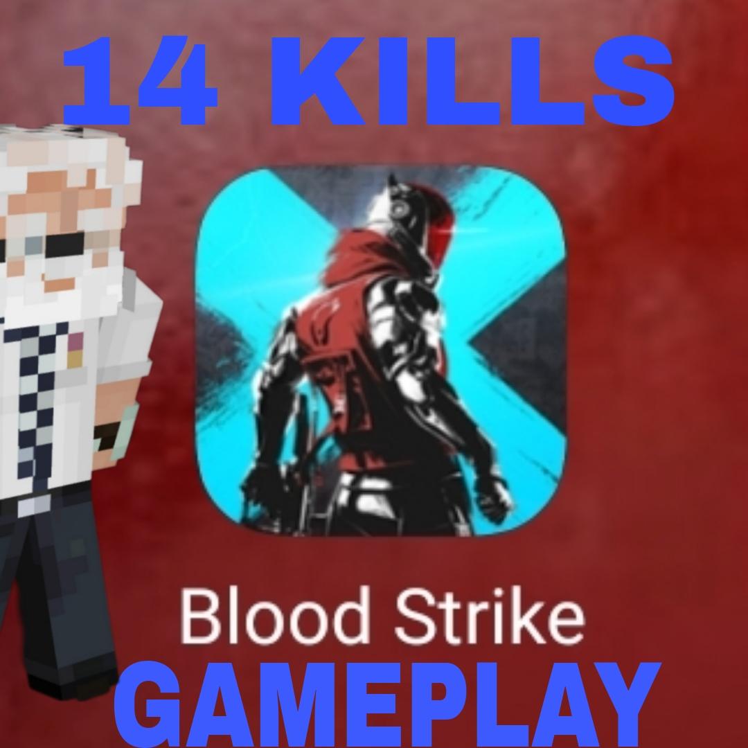 🔥BLOOD STRIKE 14 KILLS GAMEPLAY🔥