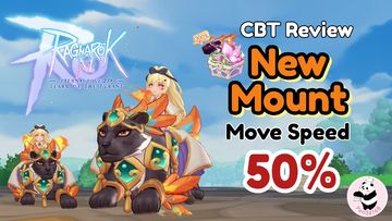 Ragnarok M:[CBT Review] New Mount Move Speed 50% 