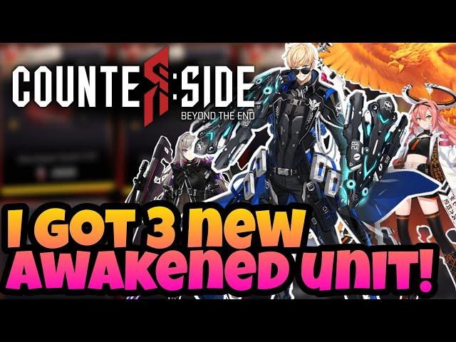 CounterSide Global - I got 3 New Awakened Unit Today!