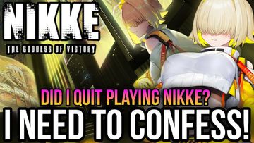 NIKKE: Goddess of Victory - I Have A Confession to Make!