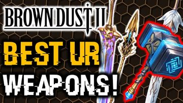 WHICH UR WEAPONS SHOULD YOUR CRAFT? | Brown Dust 2