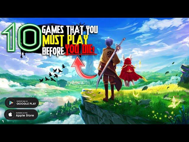 10 MOBILE GAMES THAT YOU MUST PLAY BEFORE YOU DIE | BEST GAMES OF ALL TIME (Android & iOS)
