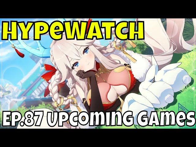 HypeWatch - Ep.87/ Gacha & PC Games/Were Going Souls For The New Year