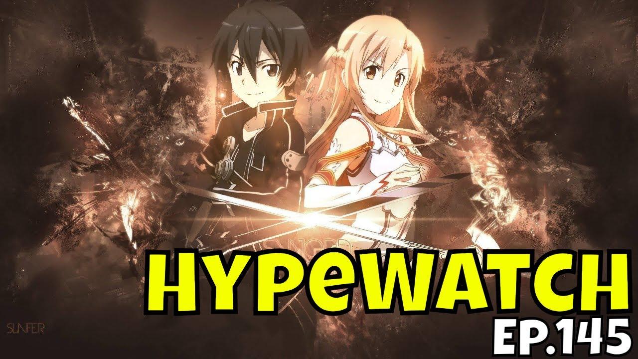 HypeWatch - Ep.145/ Gacha & PC Games/New SAO Coming