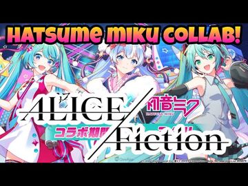 Alice Fiction Global - Hatsune miku collab is here!