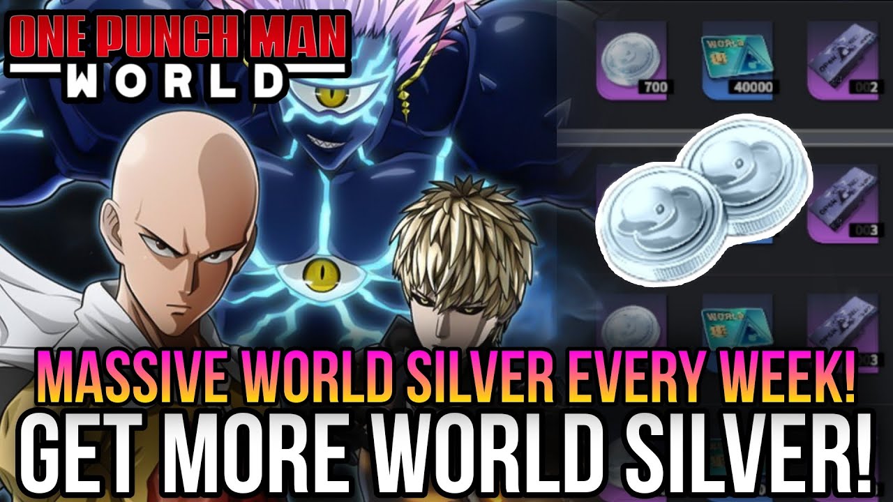 One Punch Man World - Get Massive World Silver Every Week!