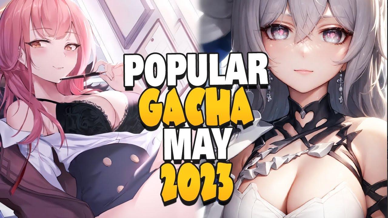 THE 20 MOST POPULAR GACHA GAMES OF MAY, 2023!
