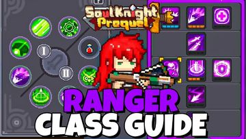 RANGER CLASS BUILD GUIDE  // SOUL KNIGHT PREQUEL