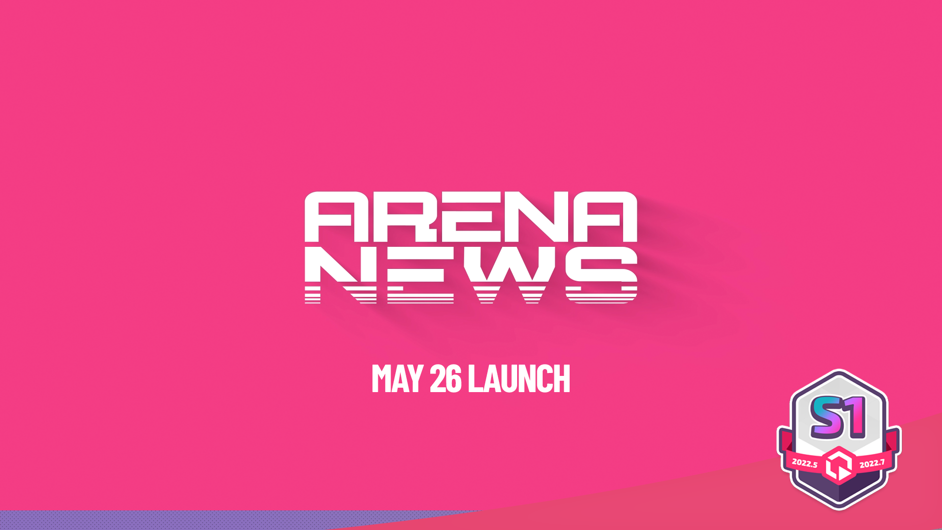 Arena News - May 26 Launch // T3 Arena